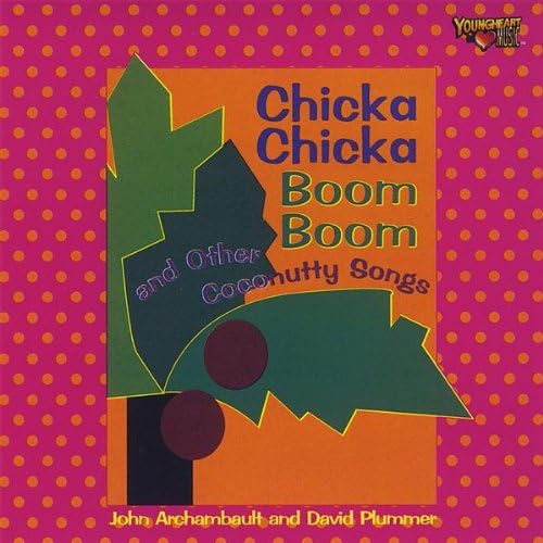 Chicka Boom Boom & Other Coconutty Songs