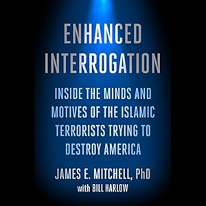 Inside the Minds and Motives of the Islamic Terrorists Trying to Destroy America - James E. Mitchell