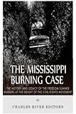 The Mississippi Burning Case: The History and Legacy of the Freedom Summer Murders at the Height of the Civil Rights Movement