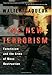 The New Terrorism: Fanaticism and the Arms of Mass Destruction