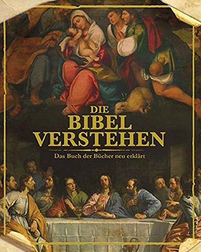 Die Bibel Verstehen Das Buch Der Bucher Neu Erklart Amazon De Parragon Gmbh Bucher