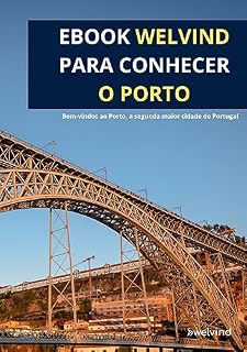 Livro eBook para Conhecer o Porto: Destinado para futuros Imigrantes e Expatriados