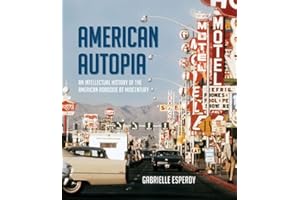 American Autopia: An Intellectual History of the American Roadside at Midcentury (Midcentury: Architecture, Landscape, Urbanism, and Design)