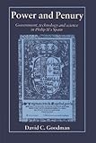 Front cover for the book Power and penury : government, technology, and science in Philip II's Spain by David C. Goodman