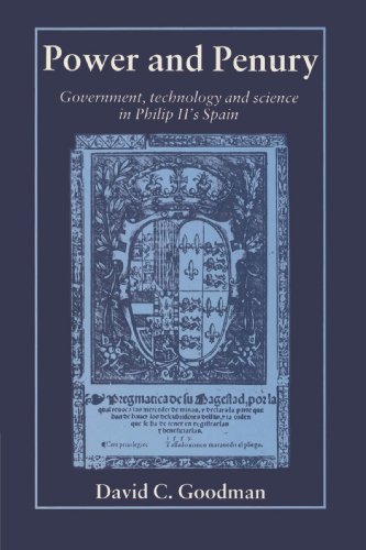 Power and penury : government, technology, and science in Philip II's Spain