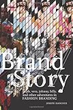 Brand/Story : Ralph, Vera, Johnny, Billy, and Other Adventures in Fashion Branding, Hancock, Joseph, 1563676222