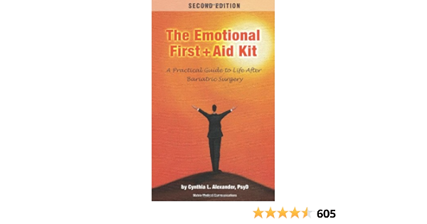 Emotional First Aid Kit A Practical Guide To Life After Bariatric Surgery Alexander Cynthia L 9780976852650 Amazon Com Books
