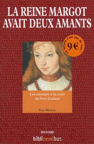 La  reine Margot avait deux amants