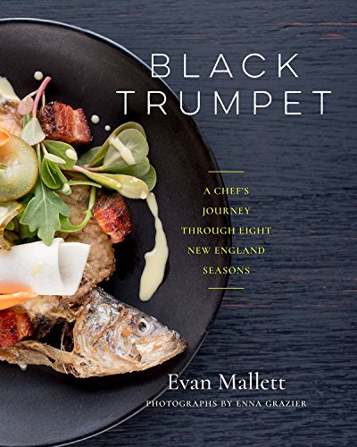 Black Trumpet: A Chef's Journey Through Eight New England Seasons - Thumbnail 3