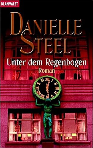 Unter Dem Regenbogen Roman Amazon De Steel Danielle Thaler Wilhelm Bucher