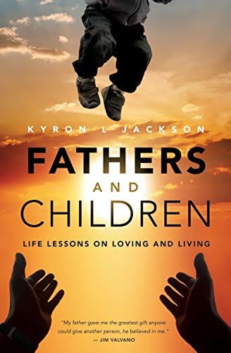 Fathers and Children: Life Lessons on Loving and Living Paperback – December 4, 2015