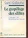 Le gaspillage des élites: Confessions d'un nomenklaturiste français (Libertés 2000) (French Edition) by