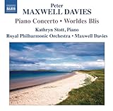 Maxwell Davies: Piano Concerto; Worldes Blis