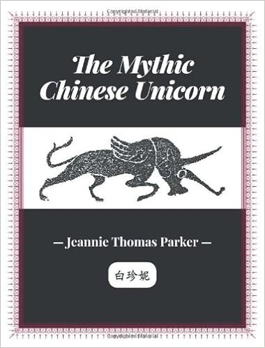 The Mythic Chinese Unicorn Jeannie Thomas Parker - 