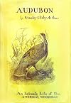 Audubon, an intimate life of The American woodsman