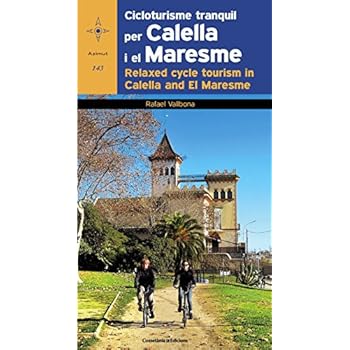 Cicloturisme Tranquil Per Calella I El Maresme. Relaxed Cycle Tourism In Calella And El Maresme (Azimut) Cicloturisme Tranquil Per Calella I El Maresme. Relaxed Cycle Tourism In Calella And El Maresme (Azimut)