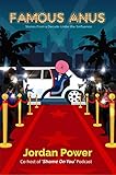Famous Anus: Stories From a Decade Under the