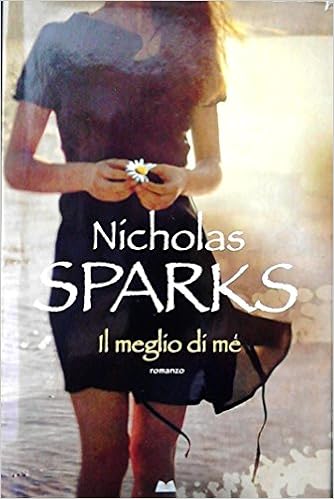 Nicholas Sparks - Il meglio di me (2012)