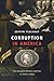 Corruption in America: From Benjamin Franklin's Snuff Box to Citizens United