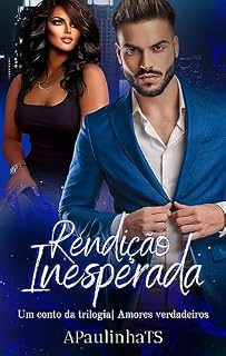 Livro Rendição Inesperada: Spin-Off da "Trilogia Amores Verdadeiros"