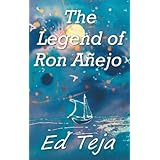The Legend of Ron Anejo