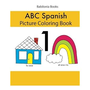 Babilonia Books ABC Spanish picture coloring book 1 (Spanish Edition)