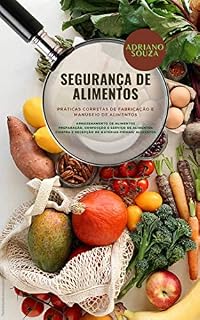 Livro Segurança de Alimentos : Práticas Corretas de Fabricação e Manuseio de Alimentos