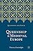 Queenship in Medieval Europe (Queenship and Power) by Theresa Earenfight