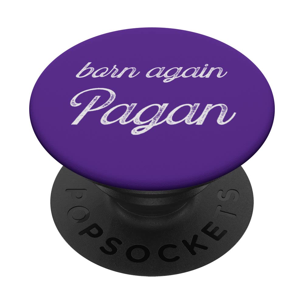 Born Again Pagan. A funny pagan religion PopSockets Swappable PopGrip