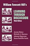 William Fawcett Hill's Learning Through Discussion, Rabow, Jerome and Charness, Michelle A., 1577661117