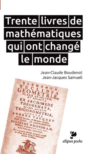 30 ouvrages de mathématiques qui ont changé le monde