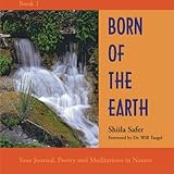Born of the Earth: Your Journal, Poetry and Meditations in Nature by Shiila Safer, Dan Gauthier