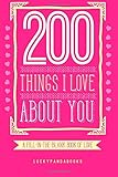 Paperback 200 Things I Love About You: The Fill-in-the-blanks book for couples - The most beautiful way to say "I LOVE YOU" Book