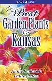 Best Garden Plants for Kansas by 