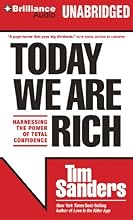Today We are Rich: Harnessing the Power of Total Confidence