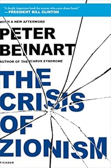The Crisis of Zionism by [Beinart, Peter]