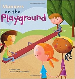 Manners On The Playground Way To Be Manners Carrie Lynn Finn