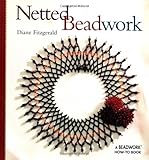 Netted Beadwork (Beadwork How-To) by Diane Fitzgerald