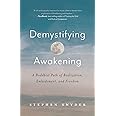 Demystifying Awakening: A Buddhist Path of Realization, Embodiment, and Freedom