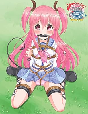 Amazon Com Cute Anime Bondage Girl Coloring Book Coloring Book With Cute Kawaii Girls Beautiful sm Girls Fun Female Japanese Cartoons And Relaxing Manga Vol5 Inkway Anime Coloring Zone Star Inkway Books