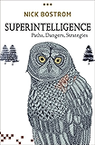 Superintelligence: Paths, Dangers, Strategies