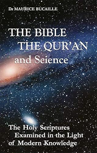 Download The Bible, the Qur'an and Science: The Holy Scriptures Examined in the Light of Modern Knowledge PDF