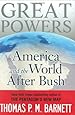 Great Powers: America and the World After Bush