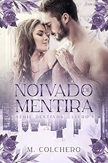 Livro NOIVADO DE MENTIRA - Série Destinos: Livro 1