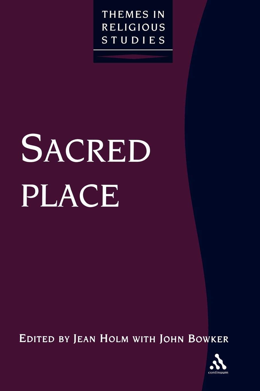 Sacred Place Themes In Religious Studies Jean Holm John - 