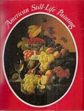 American Still-Life Painting. (American Art & Artists.) by 