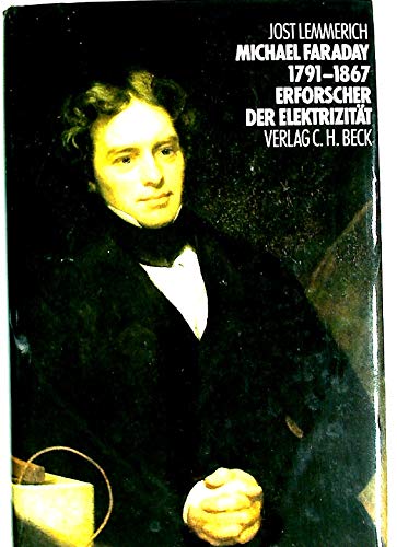 Michael Faraday, 1791-1867: Erforscher Der Elektrizität (German Edition):  Lemmerich, J: 9783406355776: Amazon.com: Books