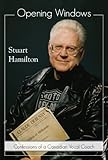 Opening Windows: Confessions of a Canadian Vocal Coach by Stuart Hamilton, Lotfi Mansouri