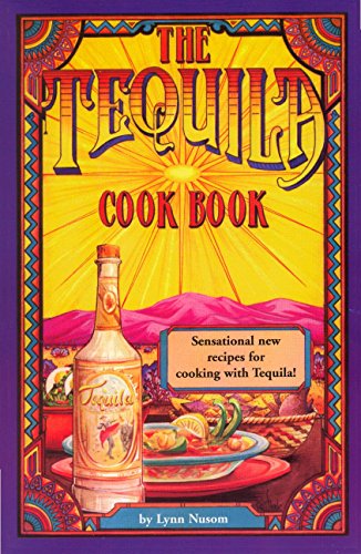 The Tequila Cookbook by Lynn Nusom