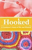Hooked: A Crocheter's Stash of Wit and Wisdom by Kari Cornell